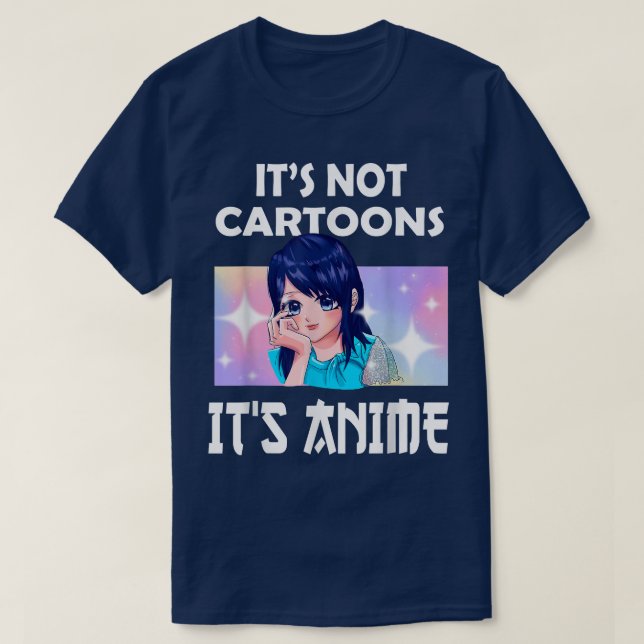 Anime Girl l It's Not Cartoons It's Anime l Anime  T-Shirt (Design Front)