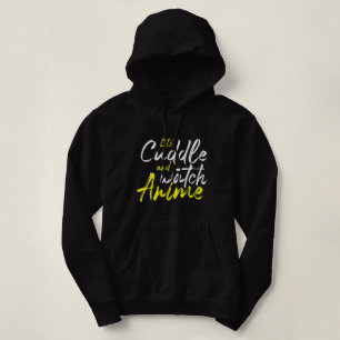 Anime - Let's Cuddle and Watch Anime Hoodie