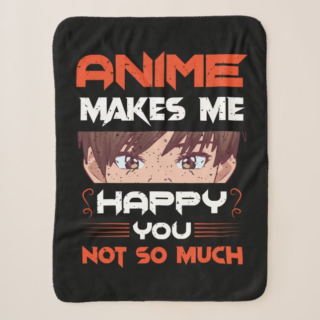 Anime Makes Me Happy You Not So Much Sherpa Blanket (Front)