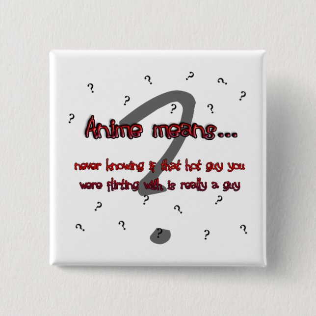 Anime means... (button) 2 inch square button (Front)