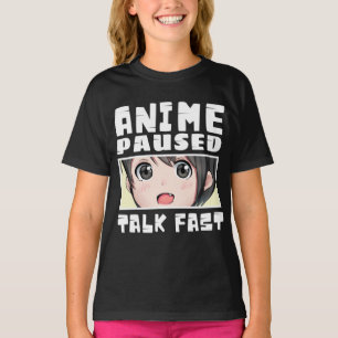 anime paused talk fast T-Shirt