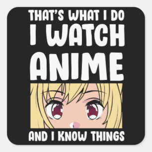 Anime Quote Design   I Watch Anime Square Sticker