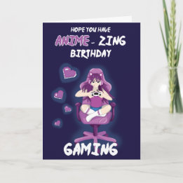Anime-zing "amazing" Birthday Gaming Card