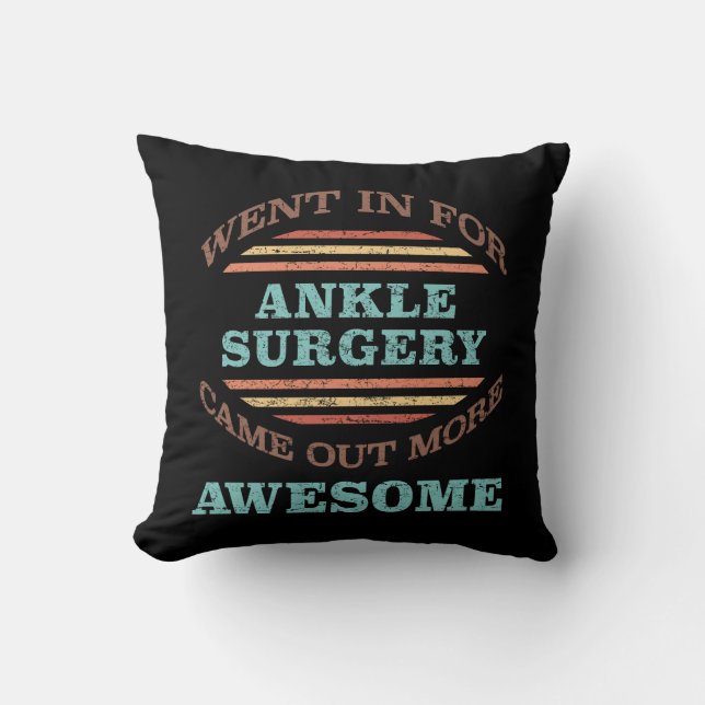 Ankle Surgery Recovery Humour Throw Pillow (Front)