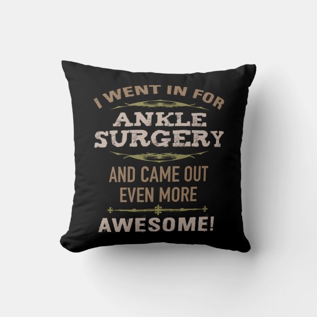 Ankle Surgery Recovery Humour Throw Pillow (Front)