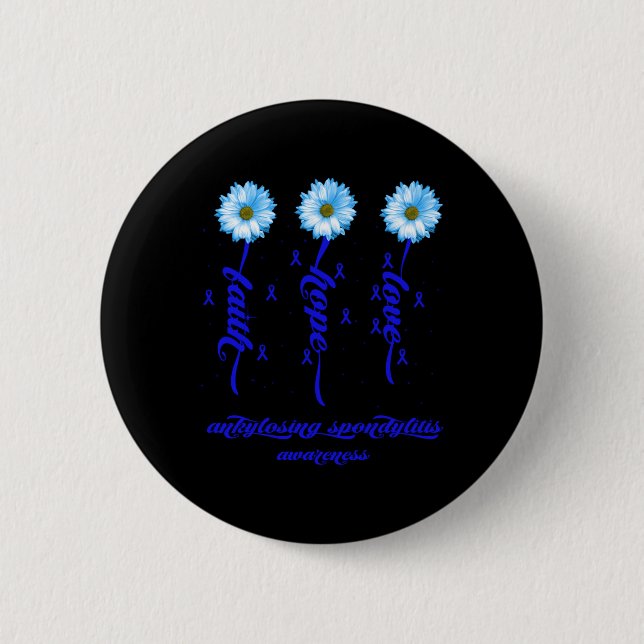 Ankylosing Spondylitis Awareness Ankylosing Spondy 2 Inch Round Button (Front)