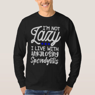 Ankylosing Spondylitis Survivor Bechterew Warrior T-Shirt