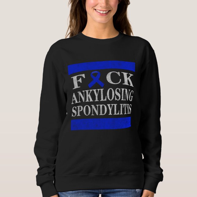 Ankylosing Spondylitis Warrior 1 Sweatshirt (Front)