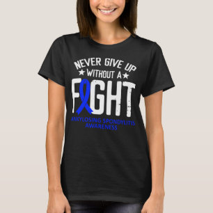 Ankylosing Spondylitis Without a Fight Blue Ribbon T-Shirt