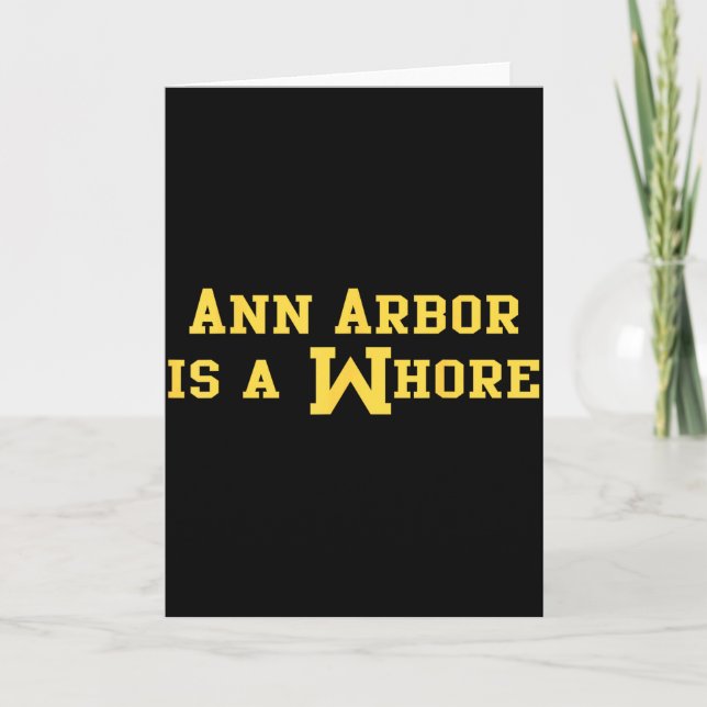 Ann Arbor Is A Funny Sarcasm Saying  Card (Front)