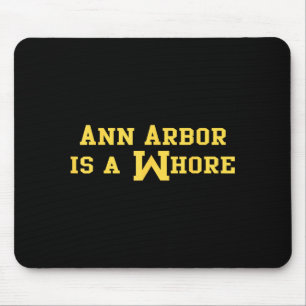 Ann Arbor Is A Funny Sarcasm Saying  Mouse Pad
