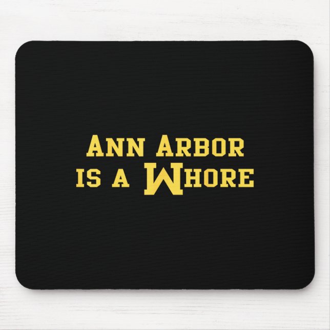 Ann Arbor Is A Funny Sarcasm Saying  Mouse Pad (Front)