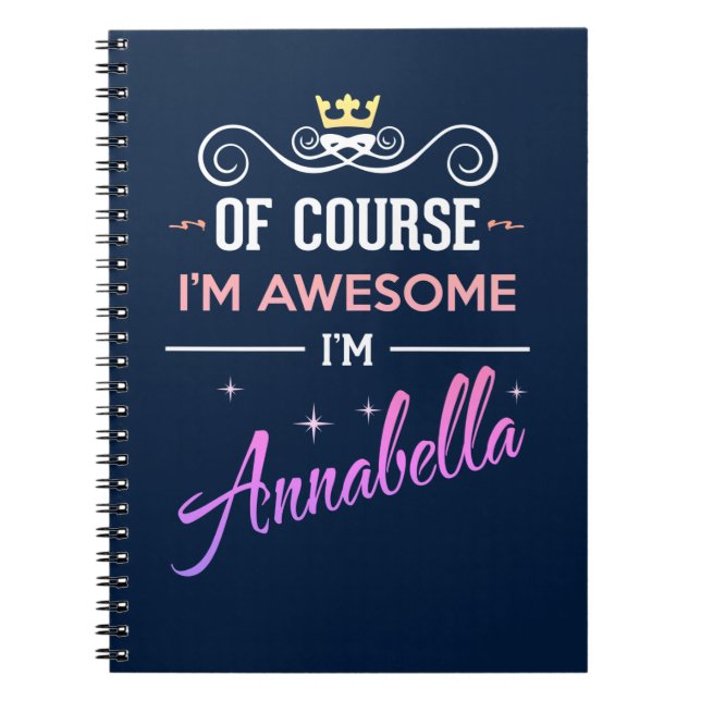 Annabella Of Course I'm Awesome Name Notebook (Front)