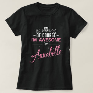 Annabelle Of Course I'm Awesome I'm Annabelle T-Sh T-Shirt
