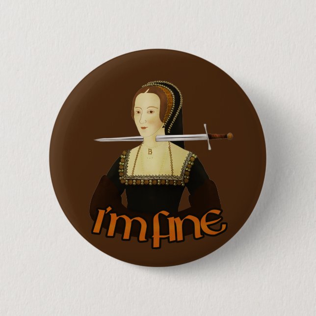Anne Boleyn - I'm fine 2 Inch Round Button (Front)