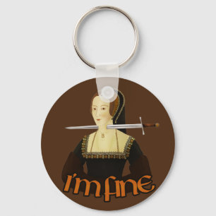 Anne Boleyn - I'm fine Keychain