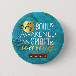 Anne Bronte Poem Quote - My Soul is Awakened 2 Inch Round Button