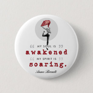 Anne Bronte Poem Quote - My Soul is Awakened 2 Inch Round Button