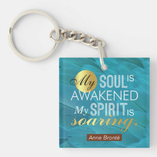 Anne Bronte Poem Quote - My Soul is Awakened Keychain