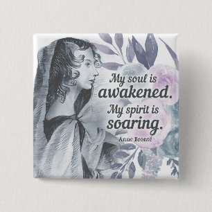 Anne Bronte Quote My Soul Is Awakened Floral 2 Inch Square Button