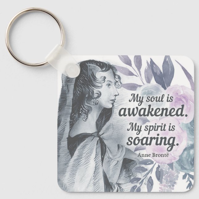 Anne Bronte Quote My Soul Is Awakened Floral Keychain (Front)