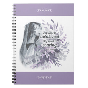 Anne Bronte Quote My Soul Is Awakened Floral Notebook