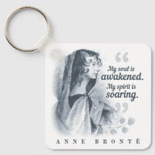 Anne Bronte Quote My Soul Is Awakened Keychain