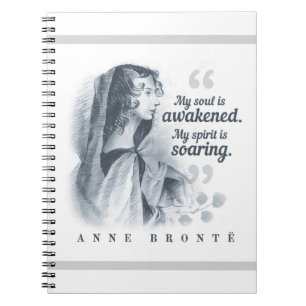 Anne Bronte Quote My Soul Is Awakened Notebook