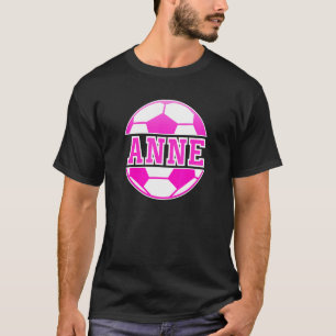 Anne Name Girls Soccer Play Football Sports Fan Ba T-Shirt
