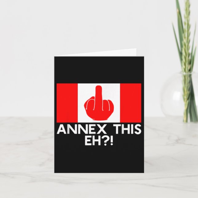 Annex This Eh! Funny Pro Canada Flag For Anti Card (Front)