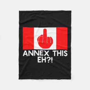 Annex This Eh! Funny Pro Canada Flag For Anti Fleece Blanket