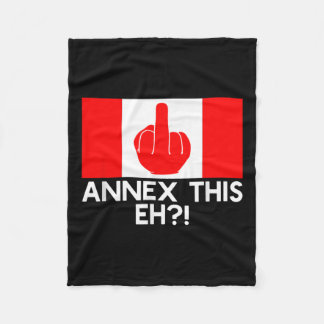 Annex This Eh! Funny Pro Canada Flag For Anti Fleece Blanket