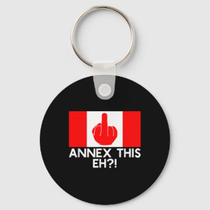 Annex This Eh! Funny Pro Canada Flag For Anti Keychain