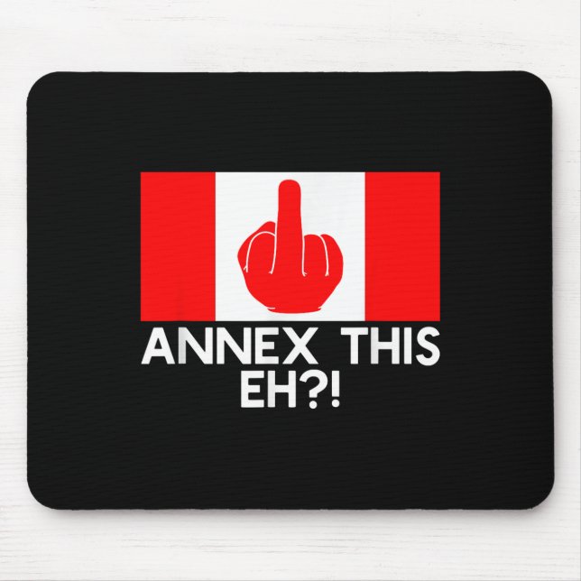 Annex This Eh! Funny Pro Canada Flag For Anti Mouse Pad (Front)