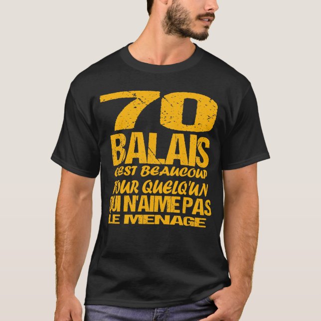 Anniversaire 70 ans | Humour 70 Balais | Cadeau Fê T-Shirt (Front)