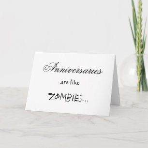 ANNIVERSARIES ARE LIKE ZOMBIES CARD