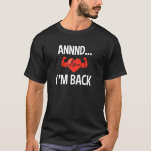 Annnd I'm Back Heart Attack Disease Awareness  Quo T-Shirt