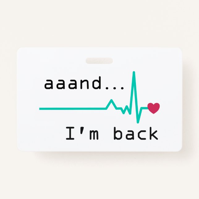 Annnd I'm back, Heart Attack Survivor Business Car Badge (Front)