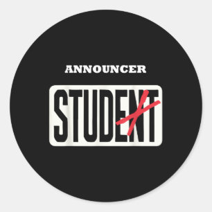 Announcer Student Shirt Funny Graduation Announcer Classic Round Sticker