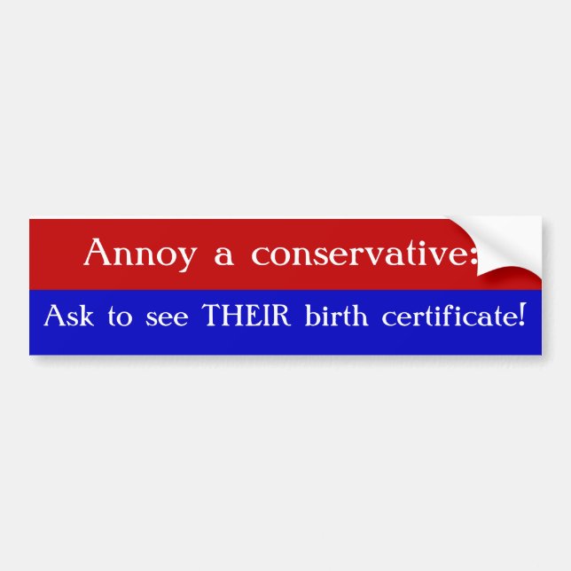 Annoy a Conservative Bumper Sticker (Front)