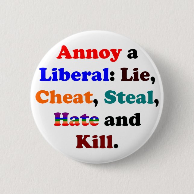 Annoy a Liberal 2 Inch Round Button (Front)
