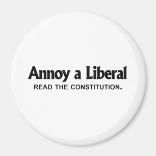 Annoy a Liberal - read the constitution Magnet