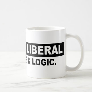 ANNOY A LIBERAL- USE FACTS AND LOGIC COFFEE MUG