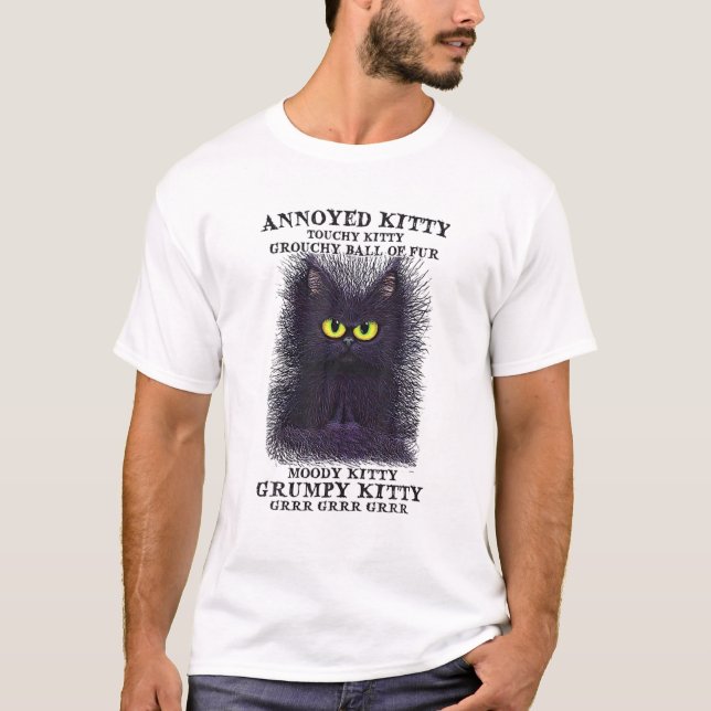 Annoyed Kitty Touchy Kitty Grouchy Ball Of Fur T-Shirt (Front)