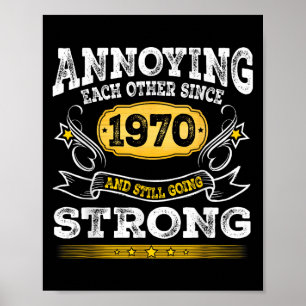 Annoying Each Other Since 1970 Wedding Anniversary Poster