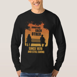 Annoying Each Other Since 1976 And Still Going Sun T-Shirt