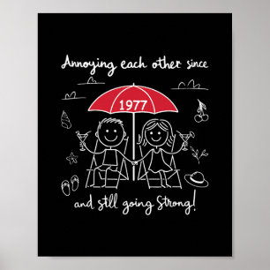 Annoying Each Other Since 1977 Couple Wedding Anni Poster