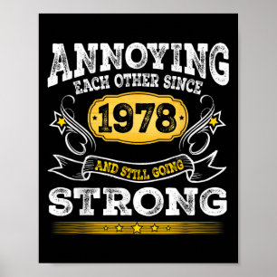 Annoying Each Other Since 1978 Wedding Anniversary Poster