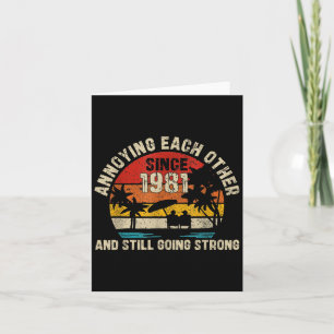 Annoying Each Other Since 1981 44th Wedding Annive Card