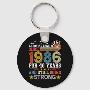 Annoying Each Other Since 1986 40 Years Going Keychain